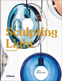 Sculpting Light : 500 Lamps - Agata Toromanoff