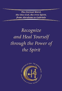 Recognize and Heal Yourself through the Power of the Spirit - Gabriele