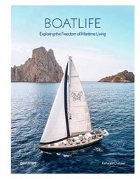 Boatlife : Exploring the Freedom of Maritime Living - gestalten