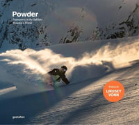 Powder : Snowsports in the Sublime Mountain World - gestalten