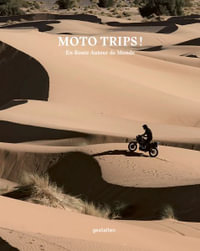 Moto Trips ! : En Route Autour Du Monde - Gestalten