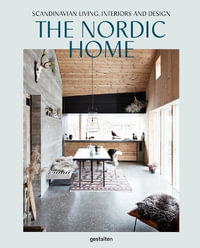 The Nordic Home : Scandinavian Living, Interiors and Design - Gestalten