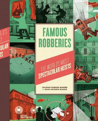 Famous Robberies : The World's Most Spectacular Heists - Soledad Romero