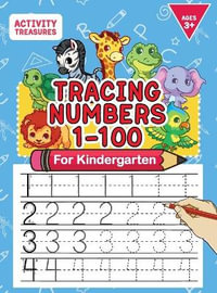 Tracing Numbers 1-100 For Kindergarten : Number Practice Workbook To Learn The Numbers From 0 To 100 For Preschoolers & Kindergarten Kids Ages 3-5! - Activity Treasures