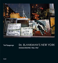 Tod Papageorge : Dr. Blankman's New York: Kodachromes 1966-1967 - Tod Papageorge