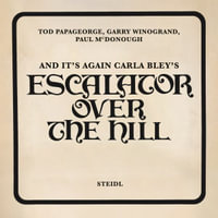 Tod Papageorge, Garry Winogrand, Paul McDonough : And It's Again: Carla Bley's Escalator Over the Hill - Tod Papageorge