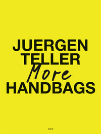 Juergen Teller : More Handbags - Juergen Teller