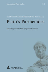 Plato's Parmenides : Selected Papers of the Twelfth Symposium Platonicum - Luc Brisson