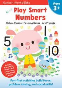 Play Smart Numbers 3+ : Gakken Play Smart Workbooks - Gakken Early Childhood Experts