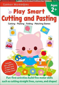 Play Smart Cutting and Pasting Age 2+ : Preschool Activity Workbook with Stickers for Toddlers Ages 2, 3, 4: Build Strong Fine Motor Skills: Basic Scissor Skills (Full Color Pages) - Gakken Early Childhood Experts