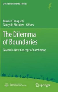 The Dilemma of Boundaries : Toward a New Concept of Catchment - Makoto Taniguchi