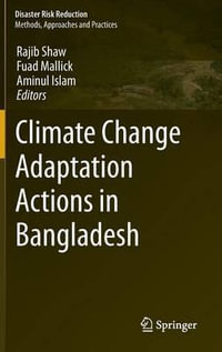 Climate Change Adaptation Actions in Bangladesh : Disaster Risk Reduction - Rajib Shaw