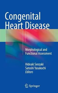 Congenital Heart Disease : Morphological and Functional Assessment - Hideaki Senzaki