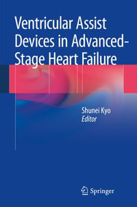 Ventricular Assist Devices in Advanced-Stage Heart Failure - Shunei Kyo