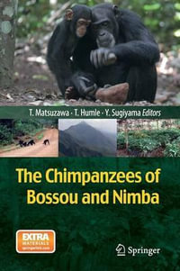 The Chimpanzees of Bossou and Nimba - Tetsuro Matsuzawa