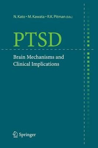 PTSD : Brain Mechanisms and Clinical Implications - N. Kato