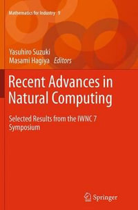 Recent Advances in Natural Computing : Selected Results from the IWNC 7 Symposium - Yasuhiro Suzuki