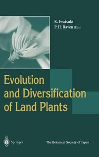 Evolution and Diversification of Land Plants - Kunio Iwatsuki