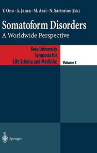 Somatoform Disorders : A Worldwide Perspective : A Worldwide Perspective - Yutaka Ono