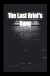 The Last Griot's Song - Paul Isah