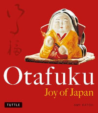 Otafuku : Joy of Japan - Amy Katoh