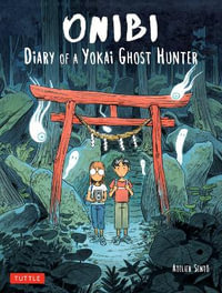 Onibi: Diary of a Yokai Ghost Hunter : Diary of a Yokai Ghost Hunter, Graphic Novel - Atelier Sento