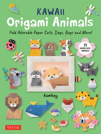 Kawaii Origami Animals : Fold Adorable Paper Cats, Dogs, Bugs and More! (75 Super Cute Animals) - Kamikey