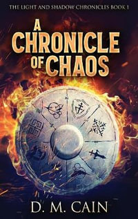 A Chronicle Of Chaos : Large Print Hardcover Edition - D.M. Cain