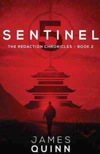 Sentinel Five : The Redaction Chronicles - James Quinn