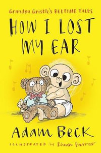 How I Lost My Ear - Adam Beck