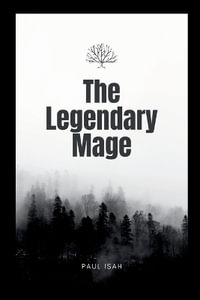 The Legendary Mage - Paul Isah