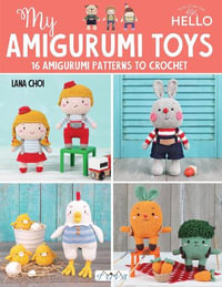 My Amigurumi Toys - LANA CHOI