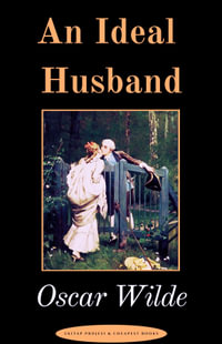 An Ideal Husband : "A Play" - Oscar Wilde