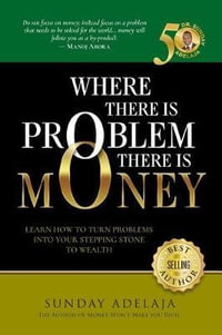 Where There Is Problem, There Is Money - Sunday Adelaja