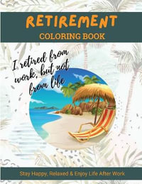 Retirement Adult Coloring Book: Funny Retirement Gift For Women