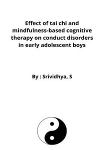 Effect of tai chi and mindfulness-based cognitive therapy on conduct disorders in early adolescent boys - Srividhya S