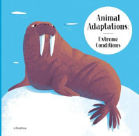 Animal Adaptations: Extreme Conditions : and How Other Animals Survive the Heat or Darkness - Radka Piro