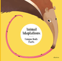 Animal Adaptations: Unique Body Parts : and Other Ways Animals Are Equipped For Life - Radka Piro