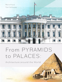 From Pyramids to Palaces : Architecture around the World - Tom Velcovsky