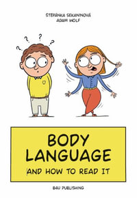 Tug Your Earlobe : A Picture Guide to Body Language - Stepanka Sekaninova