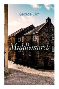 Middlemarch - George Eliot