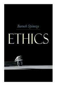 Ethics - Benedictus de Spinoza