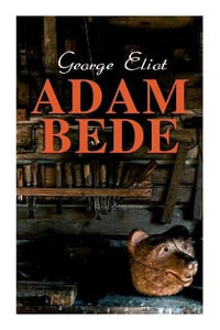 Adam Bede - George Eliot