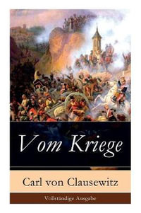 Vom Kriege - Carl Von Clausewitz