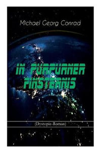 In purpurner Finsternis (Dystopie-Roman) : Science-Fiction-Klassiker - Michael Georg Conrad