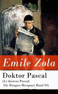 Doktor Pascal (Le docteur Pascal : Die Rougon-Macquart Band 20) - Emile Zola