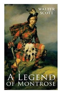 A Legend of Montrose : Historical Novel - Walter Scott