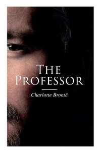 The Professor - Charlotte Bronte