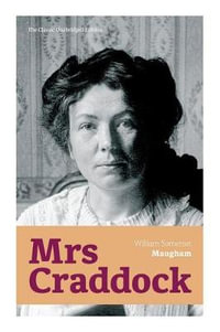 Mrs Craddock (The Classic Unabridged Edition) - William Somerset Maugham