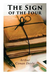 The Sign of the Four - Sir Arthur Conan Doyle